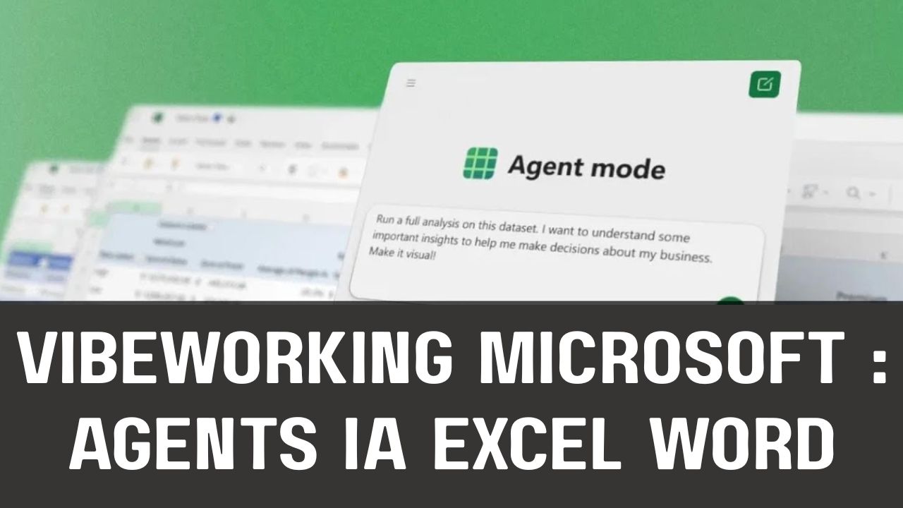 Vibeworking Microsoft : Agents IA Excel Word