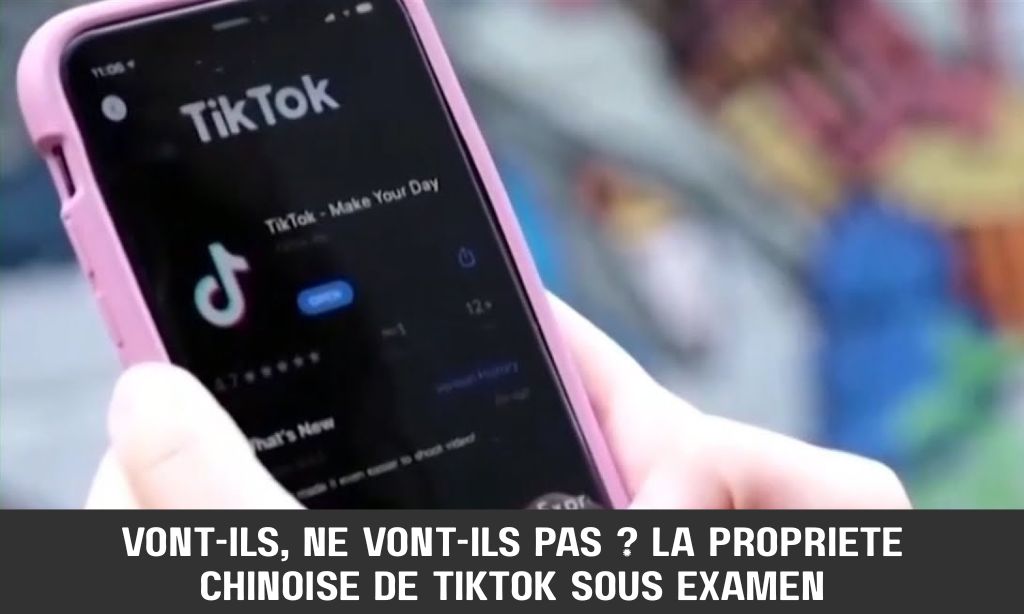accord TikTok États-Unis Chine