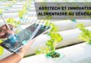 AgriTech et innovation alimentaire au Sénégal