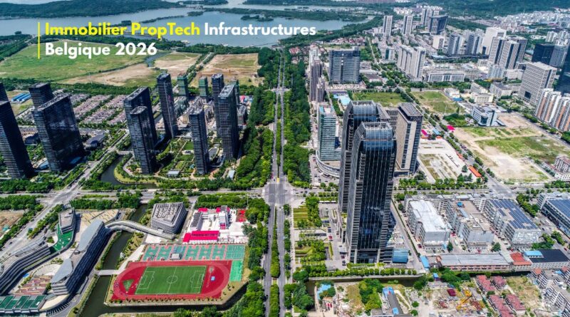 Immobilier PropTech Infrastructures Belgique 2026