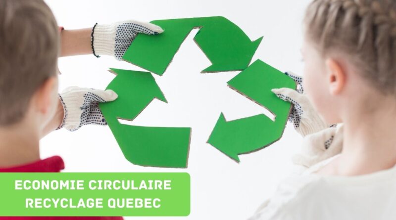 economie circulaire recyclage quebec