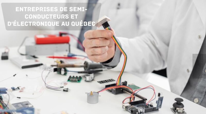 Entreprises de semi-conducteurs et d'électronique au Québec