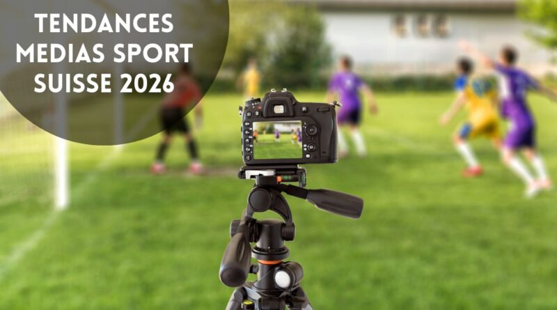tendances medias sport suisse 2026