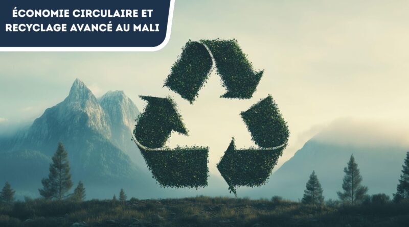 économie circulaire et recyclage avancé au Mali