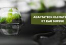 adaptation climatique et eau suisse