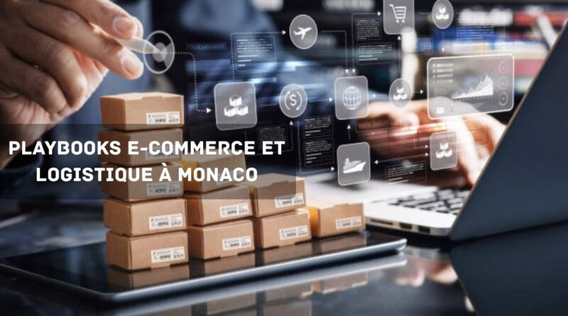 Playbooks E-commerce et Logistique à Monaco