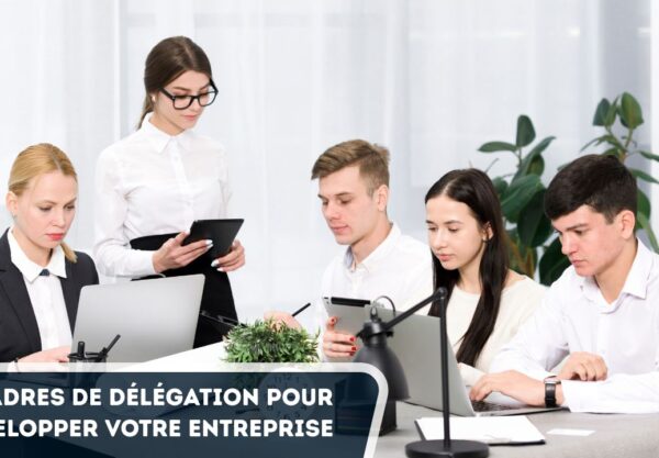 cadres de délégation