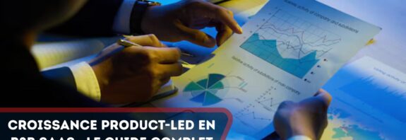 Croissance Product-Led en B2B SaaS