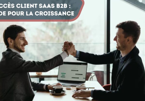 Succès Client SaaS B2B