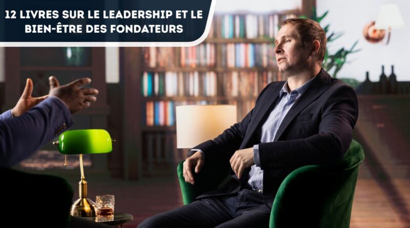 livres leadership bien etre fondateurs