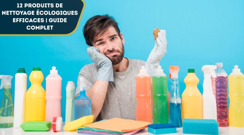 Produits de Nettoyage Écologiques Efficaces