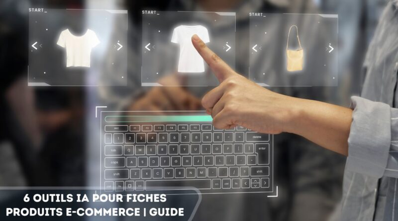 outils IA pour fiches produits