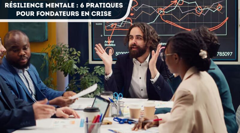 Pratiques de résilience mentale pour fondateurs