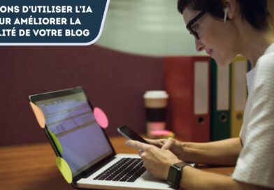 utiliser ia ameliorer qualite blog