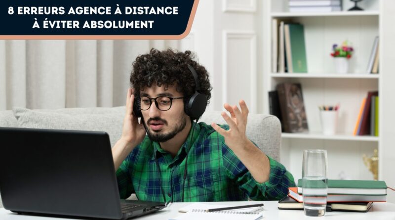 erreurs agence à distance