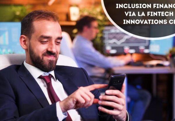 Inclusion financière via la fintech