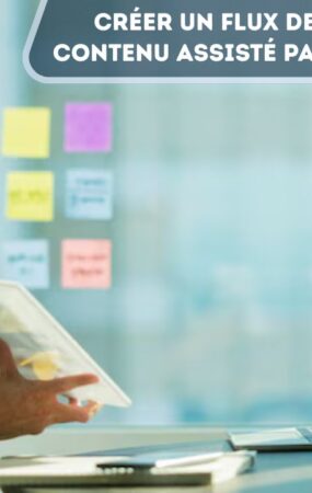 flux de travail de contenu assisté par l'IA