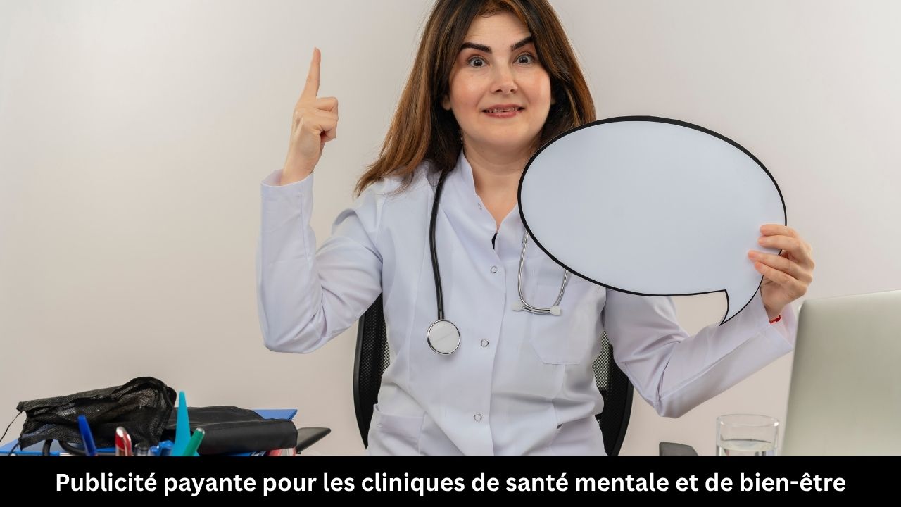 Publicité payante pour les cliniques de santé mentale et de bien-être